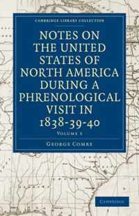 Notes on the United States of North America During a Phrenological Visit in 1838-39-42