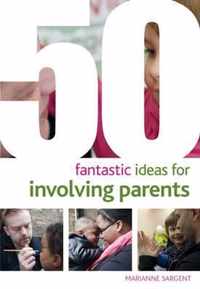 50 Fantastic Ideas For Involving Parents