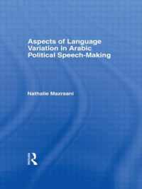 Aspects of Language Variation in Arabic Political Speech-Making
