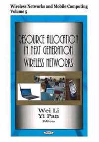 Resource Allocation in Next Generation Wireless Networks