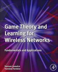 Game Theory and Learning for Wireless Networks