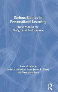 Serious Games in Personalized Learning: New Models for Design and Performance