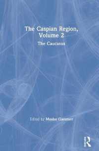 The Caspian Region, Volume 2