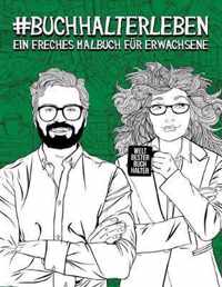 Buchhalterleben: Ein freches Malbuch fur Erwachsene