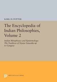 The Encyclopedia of Indian Philosophies, Volume - Indian Metaphysics and Epistemology: The Tradition of Nyaya-Vaisesika up to Gangesa