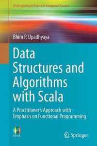 Data Structures and Algorithms with Scala: A Practitioner's Approach with Emphasis on Functional Programming