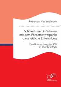 Schulerfirmen in Schulen mit dem Foerderschwerpunkt ganzheitliche Entwicklung