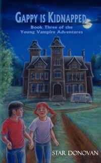 Gappy is Kidnapped (Book Three of the Young Vampire Adventures)