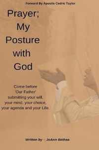 Prayer; My Posture with God