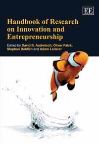 Handbook of Research on Innovation and Entrepreneurship