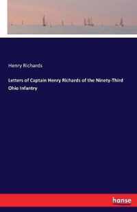 Letters of Captain Henry Richards of the Ninety-Third Ohio Infantry