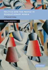 Politics and the People in Revolutionary Russia