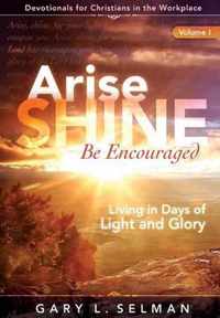 Arise, SHINE, Be Encouraged