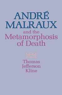 Andre  Malraux and the Metamorphosis of Death