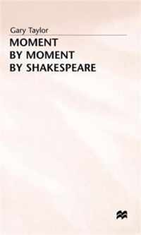 Moment by Moment by Shakespeare