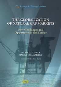 European Energy Studies Volume VI: The Globalization of Natural Gas Markets: New Challenges and Opportunites for Europe
