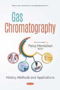 Gas Chromatography History, Methods and Applications