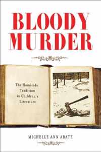 Bloody Murder  The Homicide Tradition in Children`s Literature