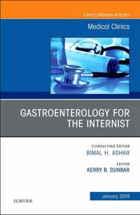 Gastroenterology for the Internist, An Issue of Medical Clinics of North America