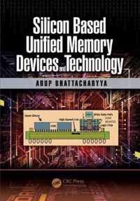 Silicon Based Unified Memory Devices and Technology