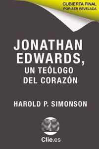 Jonathan Edwards, Un Teologo del Corazon