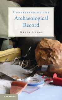 Understanding the Archaeological Record