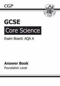 GCSE Core Science AQA A Answers (for Workbook) - Foundation (A*-G Course)