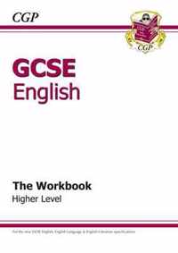 GCSE English - The Workbook Higher Level (A*-G Course)