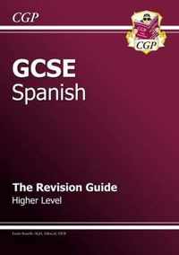 GCSE Spanish Revision Guide - Higher (A*-G Course)