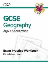 GCSE Geography AQA A Exam Practice Workbook - Foundation (A*-G Course)