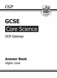 GCSE Core Science OCR Gateway Answers (for Workbook) - Higher (A*-G Course)