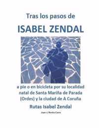 Tras los pasos de ISABEL ZENDAL a pie o en bicicleta por su localidad natal de Santa Marina de Parada (Ordes) y la ciudad de A Coruna Rutas Isabel Zendal