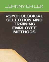 Psychological Selection and Training Employee Methods