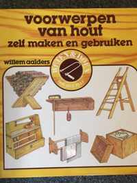 Voorwerpen van hout zelf maken en gebr.