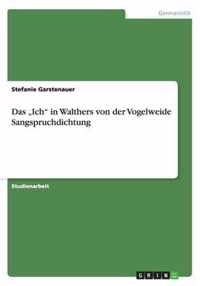 Das  Ich in Walthers von der Vogelweide Sangspruchdichtung