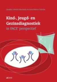 Kind-, opvoedings en Gezinsdiagnostiek in FACE © perspectief