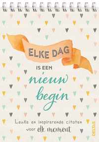 Elke dag is een nieuw begin