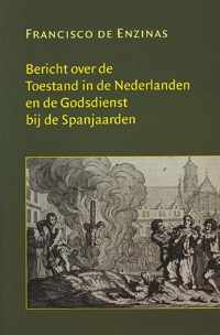Amsterdamse Historische Reeks Grote Serie 28 -   Bericht over de Toestand in de Nederlanden en de Godsdienst bij de Spanjaarden