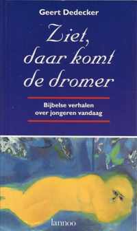 Zie daar komt de dromer