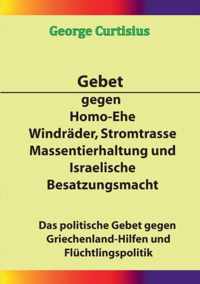 Gebet gegen Homo-Ehe, Windrader, Stromtrasse, Massentierhaltung und Israelische Besatzungsmacht