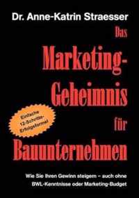 Das Marketing-Geheimnis fur Bauunternehmen