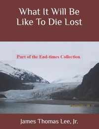 What It Will Be Like To Die Lost