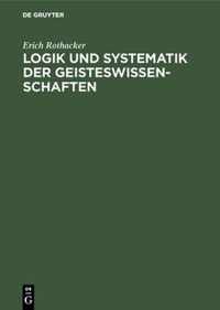 Logik Und Systematik Der Geisteswissenschaften