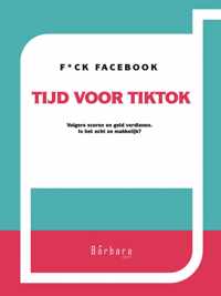 F*ck Facebook. Tijd voor TikTok : volgers scoren en geld verdienen. Is het echt zo makkelijk?