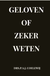 Geloven of zeker Weten