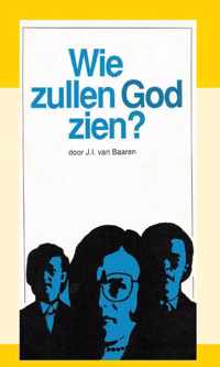 Wie zullen God zien?