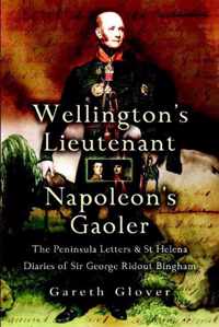 Wellington's Lieutenant Napoleon's Gaoler