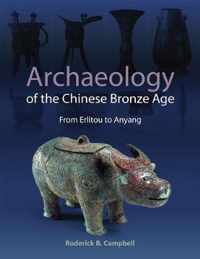 Archaeology of the Chinese Bronze Age