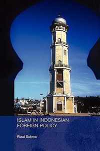 Islam in Indonesian Foreign Policy: Domestic Weakness and the Dilemma of Dual Identity