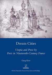 Dream Cities: Utopia and Prose by Poets in Nineteenth-Century France